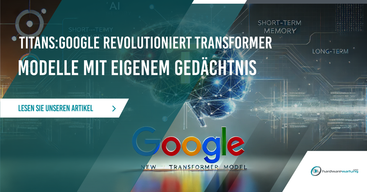 Titans Google revolutioniert Transformer-Modelle mit eigenem Gedächtnis