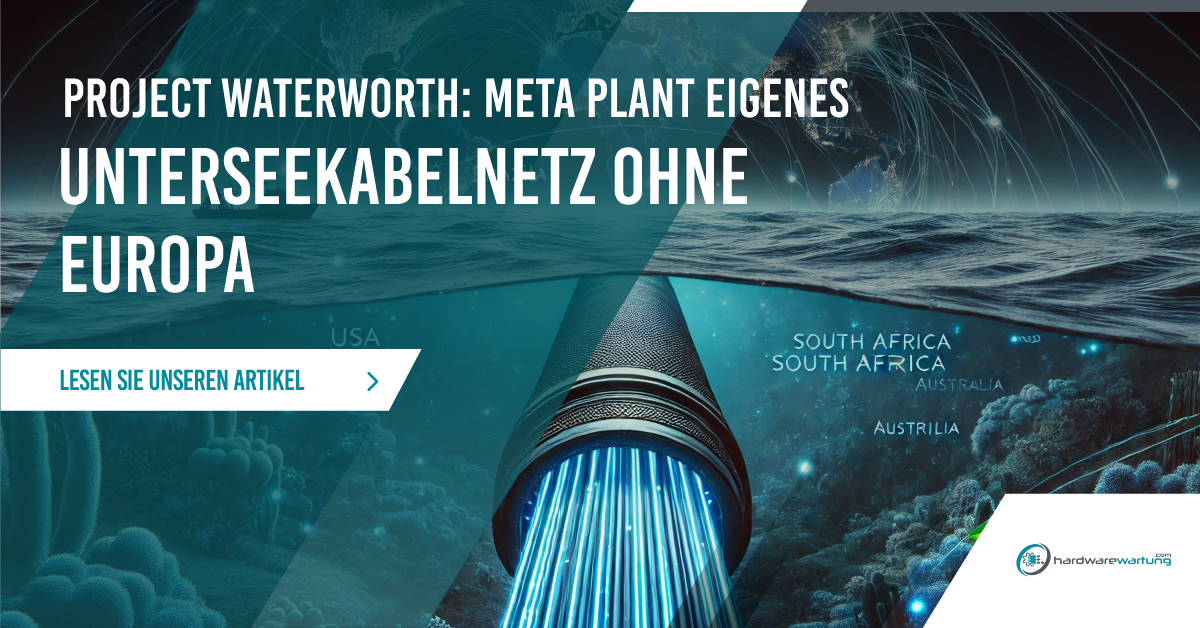 Project Waterworth Meta plant eigenes Unterseekabelnetz. Europa ist nicht dabei